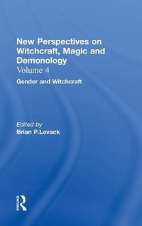 Gender and Witchcraft : New Perspectives on Witchcraft, Magic, and Demonology - Brian P. Levack