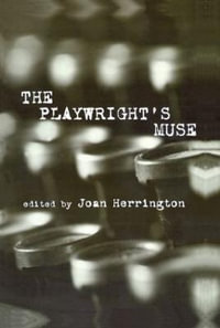 The Playwright's Muse : Studies in Modern Drama, 17 - Joan Herrington