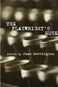 The Playwright's Muse : Studies in Modern Drama - Joan Herrington