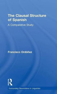 The Clausal Structure of Spanish : A Comparative Study - Francisco Ordonez