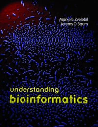 Understanding Bioinformatics : 1st edition, 2007 - Marketa J. Zvelebil