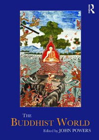 The Buddhist World : Routledge Worlds - John Powers