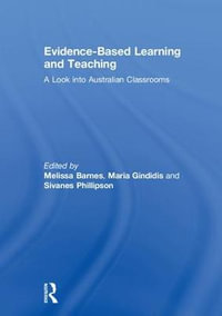 Evidence-Based Learning and Teaching : A Look into Australian Classrooms - Dr Melissa Barnes