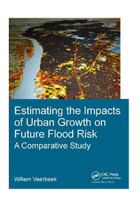 Estimating the Impacts of Urban Growth on Future Flood Risk : A Comparative Study - Willem Veerbeek