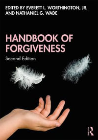 Handbook of Forgiveness - Jr. Everett L. Worthington