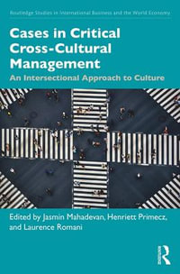 Cases in Critical Cross-Cultural Management : An Intersectional Approach to Culture - Jasmin Mahadevan