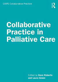 Collaborative Practice in Palliative Care : CAIPE Collaborative Practice Series - Dave Roberts