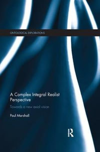 A Complex Integral Realist Perspective : Towards A New Axial Vision - Paul Marshall