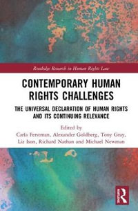 Contemporary Human Rights Challenges : The Universal Declaration of Human Rights and its Continuing Relevance - Carla Ferstman