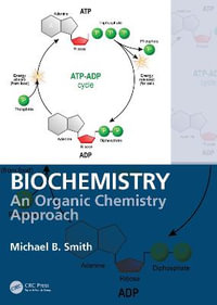 Biochemistry : An Organic Chemistry Approach - Michael B. Smith