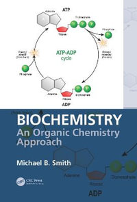 Biochemistry : An Organic Chemistry Approach - Michael B. Smith