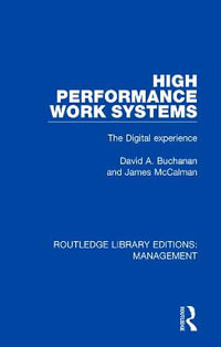 High Performance Work Systems : The Digital Experience - David A. Buchanan