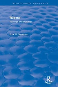 Revival: Rubens (1939) : Paintings and Drawings - R.A.M Stevenson