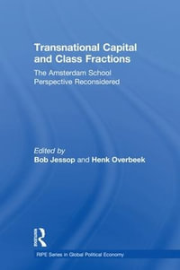 Transnational Capital and Class Fractions : The Amsterdam School Perspective Reconsidered - Bob Jessop