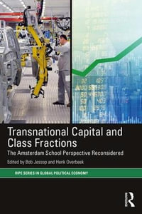 Transnational Capital and Class Fractions : The Amsterdam School Perspective Reconsidered - Bob Jessop