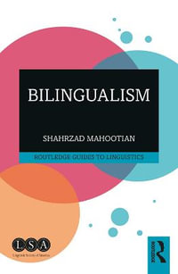 Bilingualism : Routledge Guides to Linguistics - Shahrzad  Mahootian