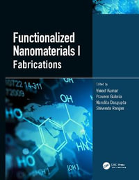 Functionalized Nanomaterials I : Fabrications - Vineet Kumar