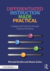 Differentiated Instruction Made Practical : Engaging the Extremes through Classroom Routines - Rhonda Bondie