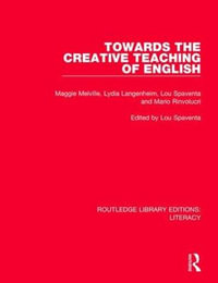 Towards the Creative Teaching of English : Routledge Library Editions: Literacy - Maggie Melville