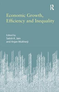 Economic Growth, Efficiency and Inequality - Satish K. Jain