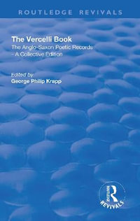 Revival: The Vercelli Book (1932) : The Anglo-Saxon Poetic Records - A Collective Edition - George Philip Krapp