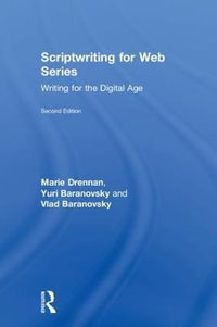 Scriptwriting for Web Series : Writing for the Digital Age - Marie Drennan