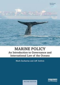 Marine Policy : An Introduction to Governance and International Law of the Oceans - Mark Zacharias