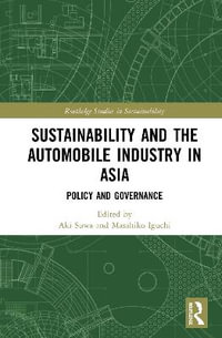 Sustainability and the Automobile Industry in Asia : Policy and Governance - Aki Suwa