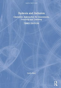 Dyslexia and Inclusion : Classroom Approaches for Assessment, Teaching and Learning - Gavin Reid