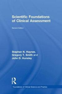 Scientific Foundations of Clinical Assessment : Foundations of Clinical Science and Practice - Gregory T.  Smith