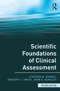 Scientific Foundations of Clinical Assessment : Foundations of Clinical Science and Practice - Gregory T.  Smith