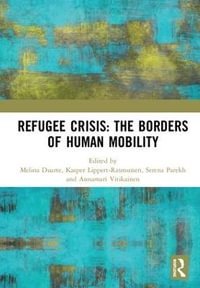 Refugee Crisis : The Borders of Human Mobility - Melina Duarte