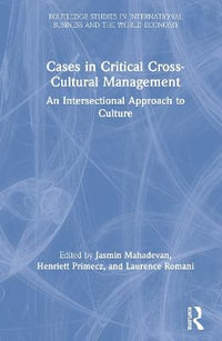 Cases in Critical Cross-Cultural Management : An Intersectional Approach to Culture - Jasmin Mahadevan