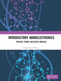 Introductory Nanoelectronics : Physical Theory and Device Analysis - Vinod Kumar Khanna