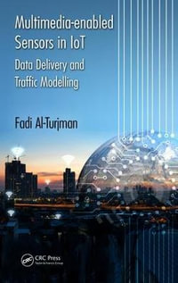 Multimedia-enabled Sensors in IoT : Data Delivery and Traffic Modelling - Fadi Al-Turjman