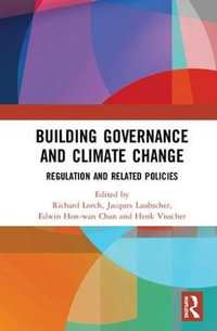 Building Governance and Climate Change : Regulation and Related Policies - Richard Lorch