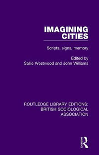 Imagining Cities : Routledge Library Editions: British Sociological Association - Sallie Westwood