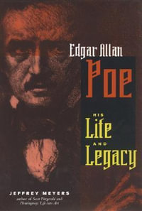 Edgar Allen Poe : His Life and Legacy - Jeffrey Meyers