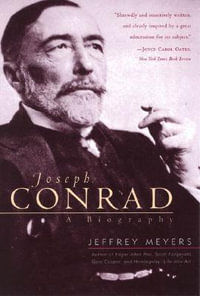 Joseph Conrad : A Biography - Jeffrey Meyers