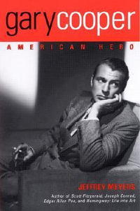 Gary Cooper : American Hero - Jeffrey Meyers