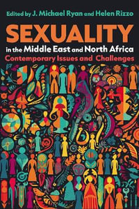 Sexuality in the Middle East and North Africa : Contemporary Issues and Challenges - J. Michael Ryan