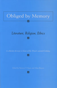 Obliged By Memory : Literature, Religion, Ethics - Steven T. Katz