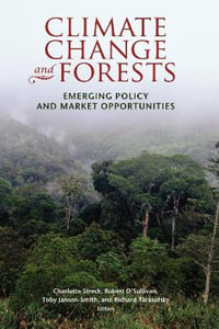 Climate Change and Forests : Emerging Policy and Market Opportunities - Charlotte Streck