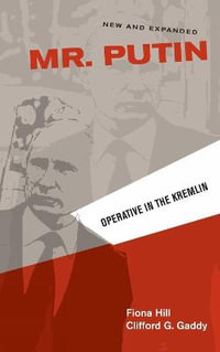 Mr. Putin REV : Operative in the Kremlin - Clifford G. Gaddy