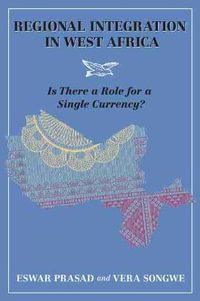 Regional Integration in West Africa : Is There a Role for a Single Currency? - Eswar Prasad