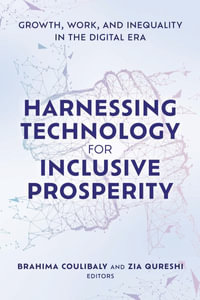 Harnessing Technology for Inclusive Prosperity : Growth, Work, and Inequality in the Digital Era - Brahima Coulibaly