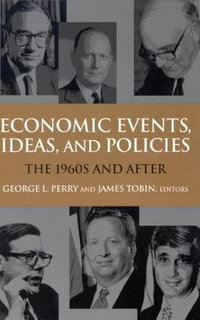 Economic Events, Ideas, and Policies : The 1960s and After - George L. Perry