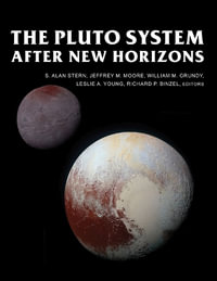 The Pluto System After New Horizons : Space Science Series - S. Alan Stern