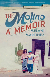 The Molino : A Memoir - Melani Martinez