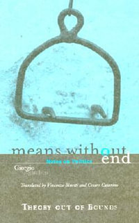 Means Without End : Notes on Politics - Giorgio Agamben